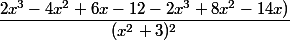 \dfrac{2x^3-4x^2+6x-12-2x^3+8x^2-14x)}{(x^2+3)^2}